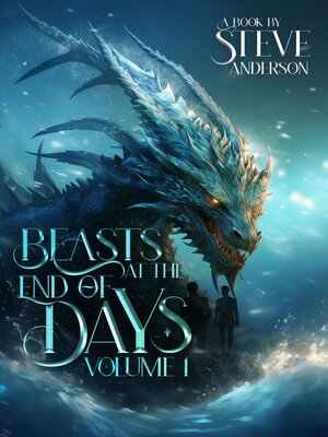 cover image of Beasts At the End of Days, Volume 1